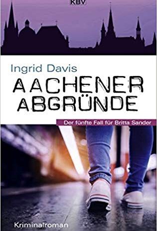 Buchcover des Kriminalromans "Aachener Abgründe" von Ingrid Davis mit einer Person am Bahnsteig und einer Silhouette Aachens.