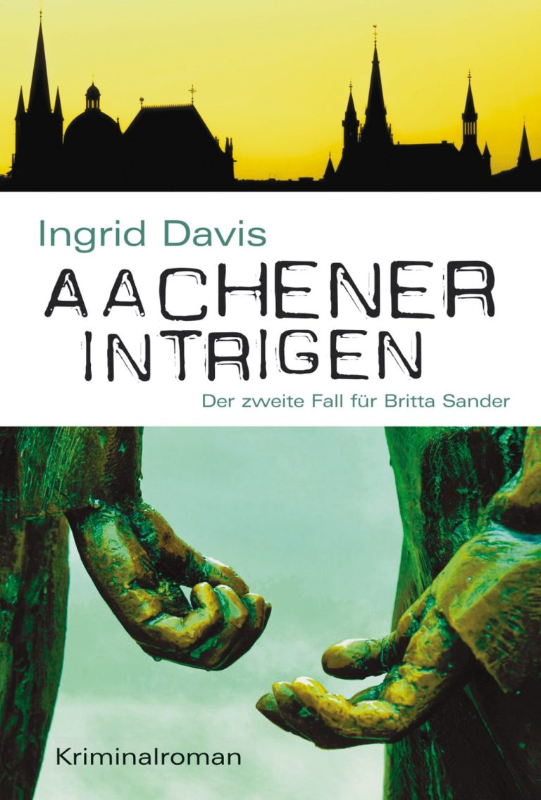 Cover Kriminalroman „Aachener Intrigen“ von Ingrid Davis mit Bild Geldkreislauf-Brunnen und Silhouette Aachens.