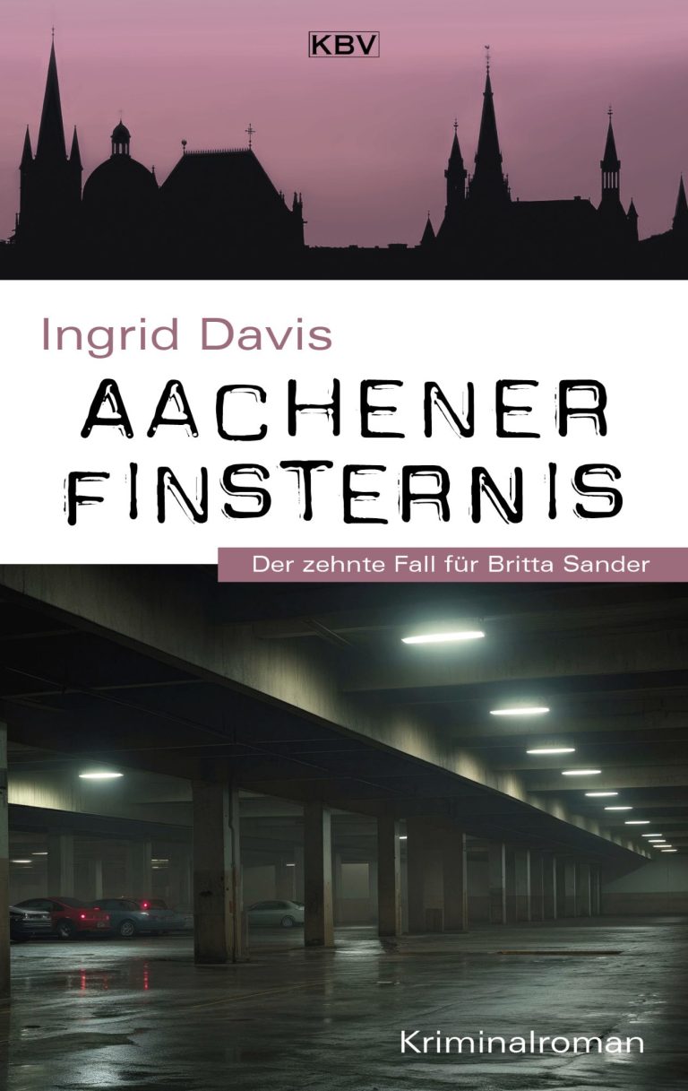 Buchcover des Krimis "Aachener Finsternis" von Ingrid Davis mit einem Bild in einem Parkhaus und einer Aachen-Silhouette.