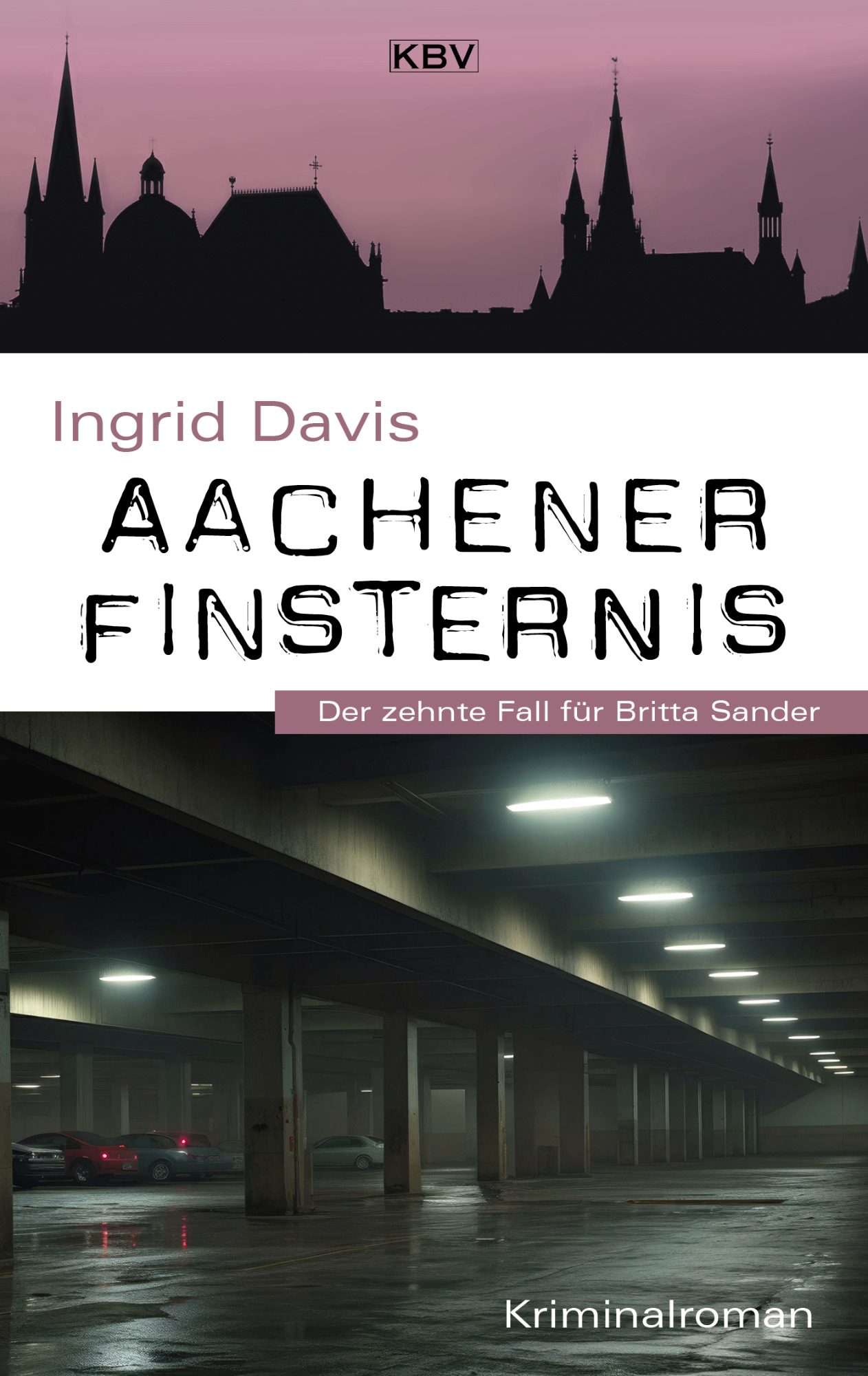 Buchcover des Kiminalromans "Aachener Finsternis" mit Bild eines Parkhauses und Aachener Skyline.