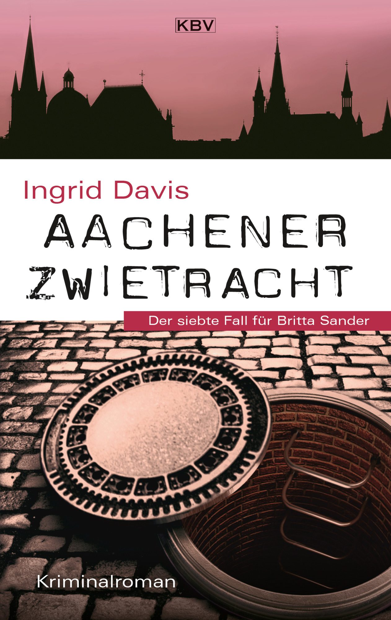 Buchcover des Krimis "Aachener Zwietracht" mit Bild eines offenen Kanaldeckels und Aachener Skyline.